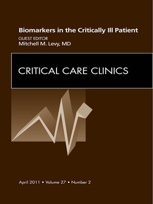 cover image of Biomarkers in the Critically Ill Patient, an Issue of Critical Care Clinics
